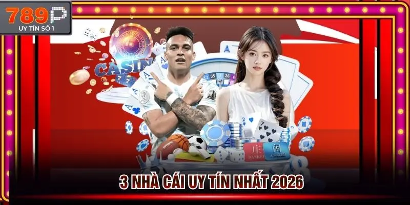 3 nhà cái uy tín nhất 20-2026 để tham gia chơi game đổi thưởng