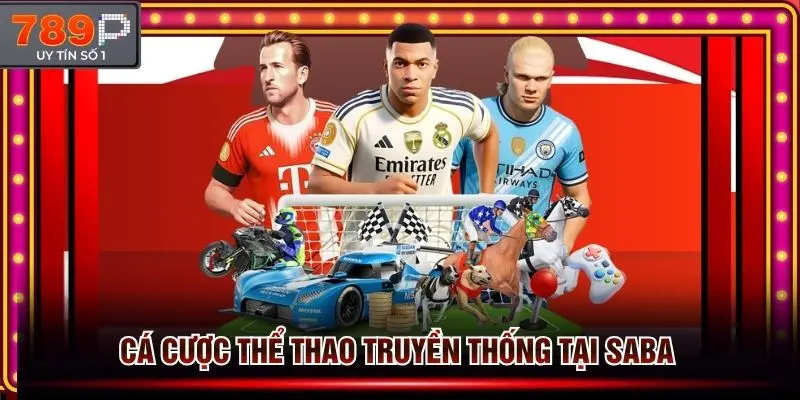 Cá cược thể thao truyền thống tại saba thể thao 789p