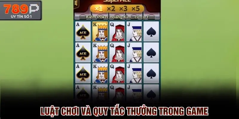 Luật chơi và quy tắc tính thưởng của siêu cấp ACE