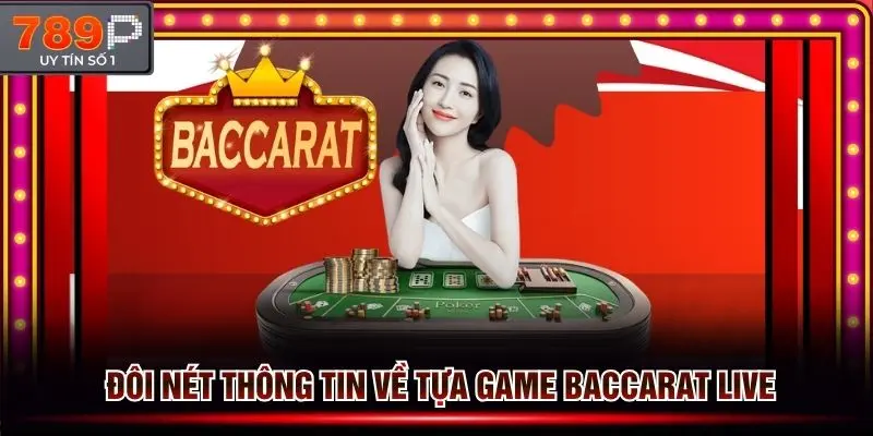 Đôi nét thông tin về tựa game bài casino Baccarat