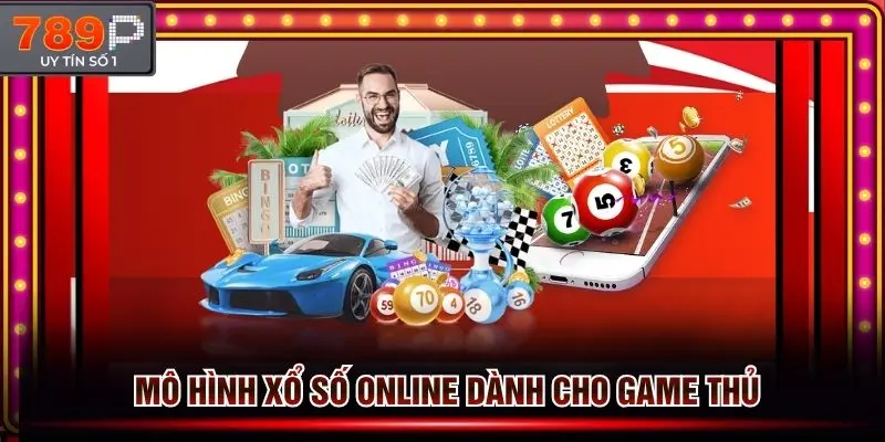 Mô hình xổ số online dành cho game thủ tại 789p